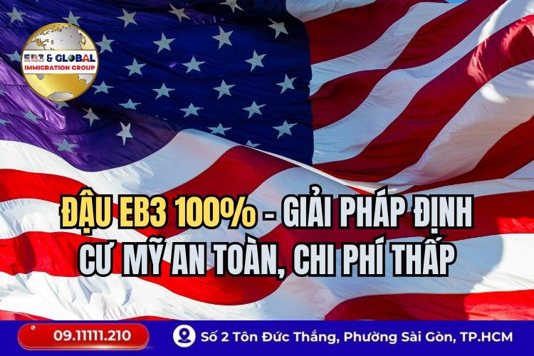 Đậu EB3 100% – Giải pháp định cư Mỹ an toàn, chi phí thấp